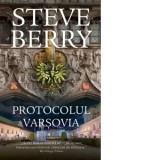 Protocolul Varsovia (editia de buzunar) - Steve Berry