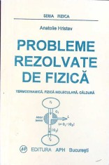 PROBLEME REZOLVATE DE FIZICA. TERMODINAMICA. FIZICA MOLECULARA. CALDURA-ANATOLIE HRISTEV-261518