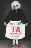 Cumpara ieftin Titan, apartamentul 290 | Nora Iuga