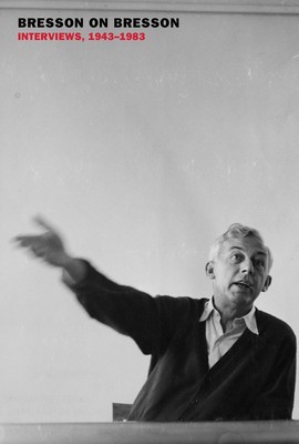 Bresson on Bresson: Interviews, 1943-1983 foto