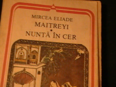 MAITREYI- NUNTA IN CER-MIRCEA ELIADE-346 PG- foto