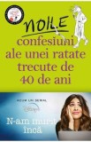 Noile confesiuni ale unei ratate trecute de 40 de ani - Alexandra Potter