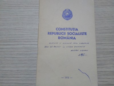 CONSTITUTIA REPUBLICII SOCIALISTE ROMANIA - 1975 , 47 p. foto