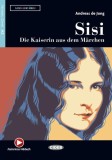 Sisi &ndash; Die Kaiserin aus dem M&auml;rchen + H&ouml;rbuch (A2) - Paperback brosat - Black Cat Cideb