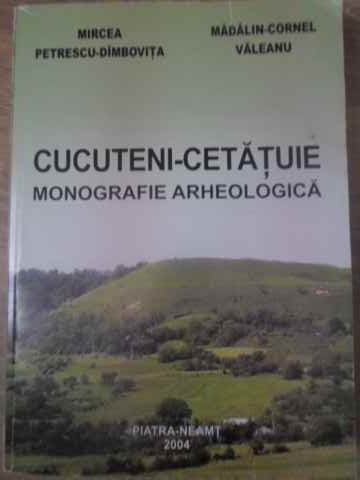 CUCUTENI-CETATUIE. MONOGRAFIE ARHEOLOGICA-MIRCEA PETRESCU-DIMBOVITA, MADALIN-CORNEL VALEANU-232052
