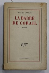 LA BARRE DU CORAIL , roman par PIERRE GASCAR , 1958