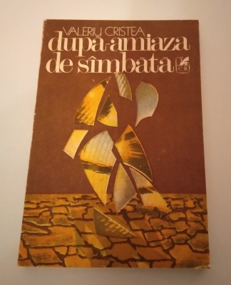 DUPĂ-AMIAZA DE S&amp;Acirc;MBĂTĂ - VALERIU CRISTEA foto