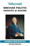 Breviar Politic. Principii Si Maxime - Talleyrand