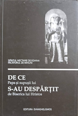 DE CE PAPA SI SUPUSII LUI S-AU DESPARTIT DE BISERICA LUI HRISTOS-SFANTUL NECTARIE DE LA EGHINA foto