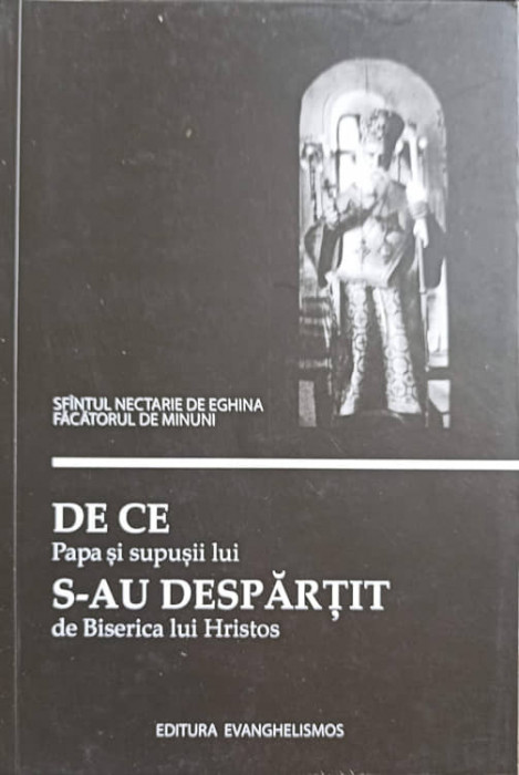 DE CE PAPA SI SUPUSII LUI S-AU DESPARTIT DE BISERICA LUI HRISTOS-SFANTUL NECTARIE DE LA EGHINA