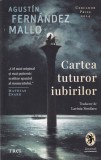 Agustin Fernandez Mallo - Cartea tuturor iubirilor