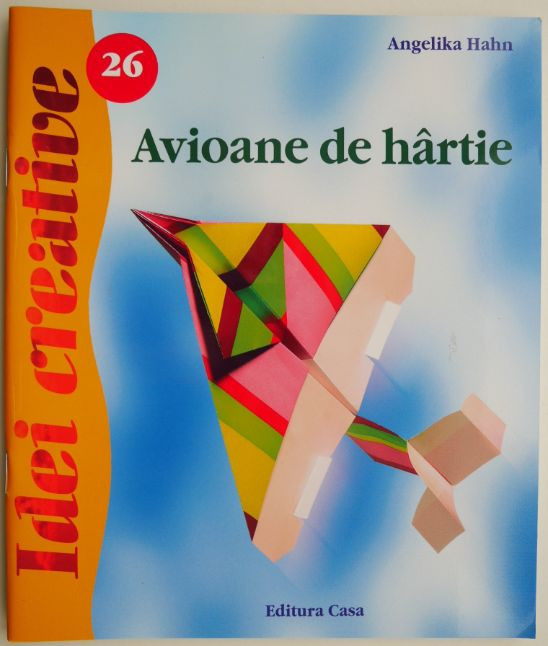 Avioane de hartie &ndash; Angelika Hahn