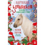 Napsug&aacute;r Lovasklub 4. - Szabina &eacute;s a kar&aacute;csonyi p&oacute;ni - Olivia Tuffin