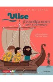 Povestea mea de seara: Ulise si incredibila trecere prin stramtoare - Niculescu
