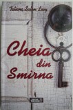 Cumpara ieftin Cheia din Smirna &ndash; Tatiana Salem Levy - Roman Beletristica