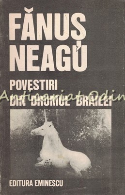 Povestiri Din Drumul Brailei - Fanus Neagu foto