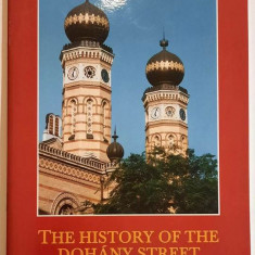 The History of the Dohany Street Synagogue. A Dohany utcai zsinagoga tortenete