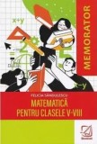 Memorator de matematica pentru clasele V-VIII, Felicia Sandulescu