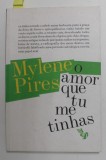 O AMOR QUE TU ME TINHAS - MYLENE PIRES , 2007 , DEDICATIE *