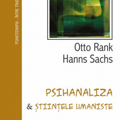 Psihanaliza si stiintele umaniste | Otto Rank, Hanns Sachs