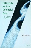 E. L. James - Cele 50 de vicii ale domnului Grey