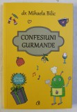 CONFESIUNI GURMANDE de MIHAELA BILIC , 2019
