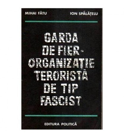 Mihai Fatu, Ion Spalatelu - Garda de fier - Organizatie terorista de