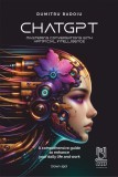 ChatGPT. Mastering conversations with artificial intelligence - Dumitru Radoiu