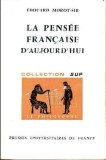 La pensee francaise d&#039;aujourd&#039;hui / Edouard Morot-Sir