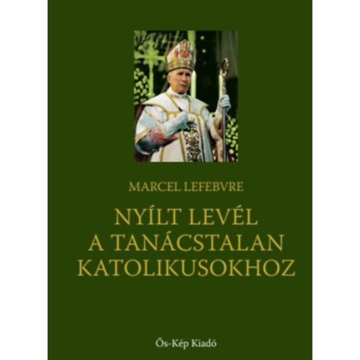 Ny&iacute;lt lev&eacute;l a tan&aacute;cstalan katolikusokhoz - Marcel Lefebvre