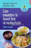 Cumpara ieftin Cum renuntam la fumat fara sa ne ingrasam - Gheorghii Grigorieff (V161), Polirom