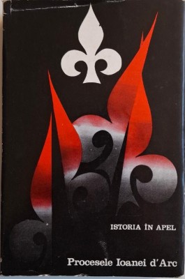 Procesele Ioanei d&amp;#039;Arc. Istoria in apel foto