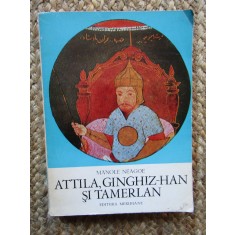 Attila,Ginghiz Han si Tamerlan-Manole Neagoe