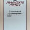 Fragmente critice (volumul 1) - 1998 - Eugen Simion ($E150)