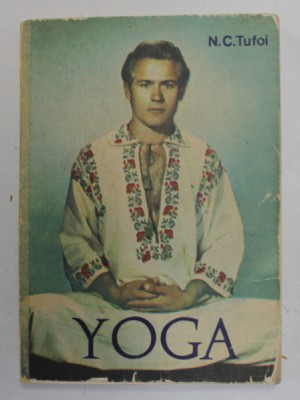 YOGA , IZVOR DE SANATATE de N.C. TUFOI , 1979 foto
