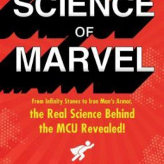 The Science of Marvel: From Infinity Stones to Iron Man's Armor, the Real Science Behind the McU Revealed!