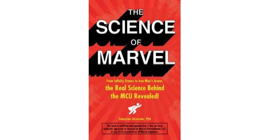 The Science of Marvel: From Infinity Stones to Iron Man's Armor, the ...