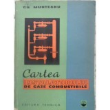 CARTEA INSTALATORULUI DE GAZE COMBUSTIBILE-GH. MUNTEANU-276936