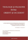 Teologie si filosofie intre Orient si Occident - Iulian Danca - Galaxia Gutenberg