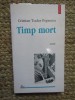 Timp Mort. Scrieri - Cristian Tudor Popescu, Polirom 1998