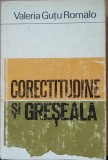 VALERIA GUTU ROMALO - CORECTITUDINE SI GRESEALA LIMBA ROMANA DE AZI