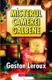 Misterul camerei galbene - Gaston Leroux, Aldo Press