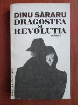 Dinu Sararu - Dragostea si revolutia foto