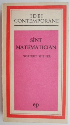Sunt matematician &amp;ndash; Norbert Wiener foto