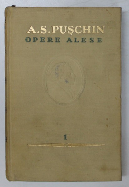 OPERE ALESE. VOLUMUL I de A.S. PUSCHIN 1949