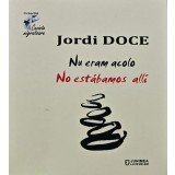 Nu eram acolo. No estabamos alli - 2020 - Jordi Doce (AN149)