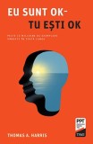 Cumpara ieftin Eu sunt OK - Tu ești OK - Thomas A. Harris, Trei