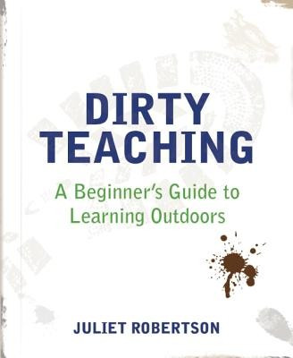 Dirty Teaching: A Beginner&amp;#039;s Guide to Learning Outdoors foto