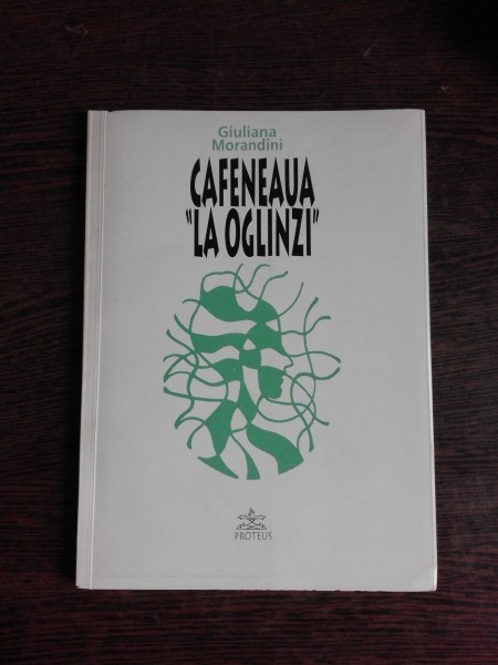 CAFENEAUA LA OGLINZI - GIULIANA MORANDINI