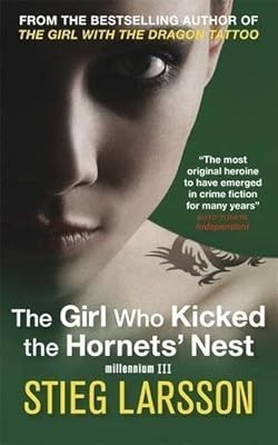 Stieg Larsson - The Girl Who Kicked the Hornets' Nest